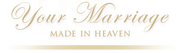 Your mariage made in heaven